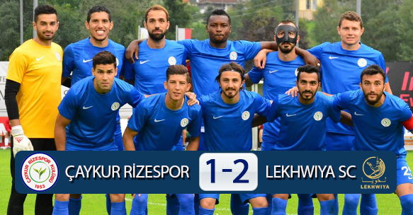 HAZIRLIK MAÇI SONUCU ÇAYKUR RİZESPOR 1-2 LEKHWIYA SC