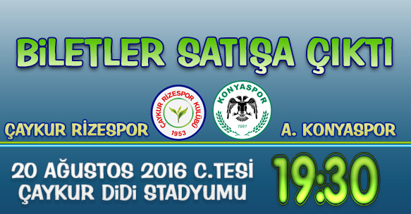 ÇAYKUR RİZESPOR - A. KONYASPOR MAÇI BİLETLERİ SATIŞA ÇIKTI