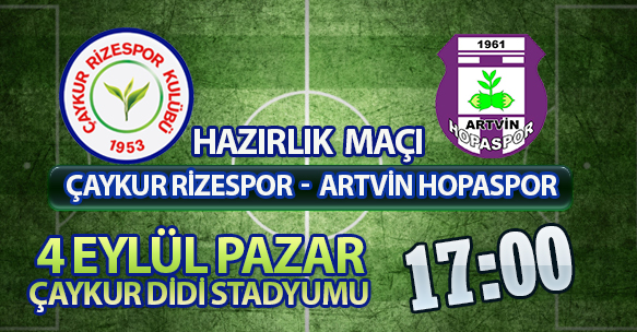 HAZIRLIK MAÇI ÇAYKUR RİZESPOR - ARTVİN HOPASPOR