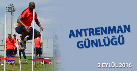 ANTRENMAN GÜNLÜĞÜ 2 EYLÜL 2016 CUMA