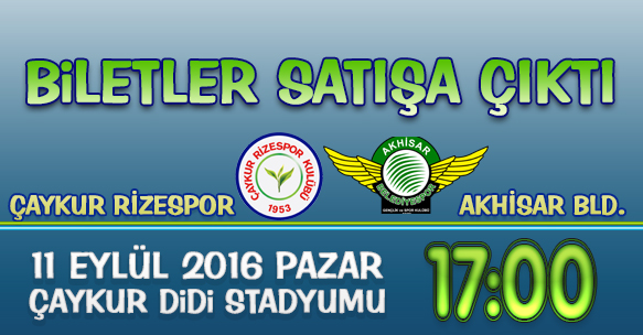ÇAYKUR RİZESPOR - AKHİSAR BELEDİYESPOR MAÇI BİLETLERİ SATIŞA ÇIKTI