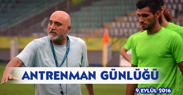 ANTRENMAN GÜNLÜĞÜ 9 EYLÜL 2016 CUMA
