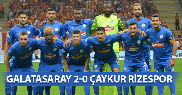 GALATASARAY 2-0 ÇAYKUR RİZESPOR