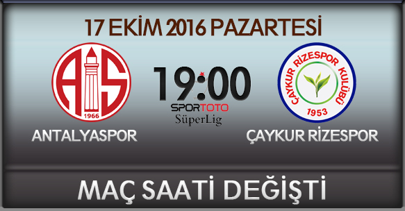 ANTALYASPOR - ÇAYKUR RİZESPOR MAÇININ SAATİ DEĞİŞTİ