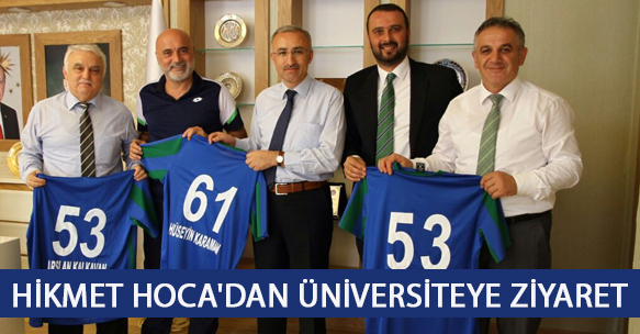 HİKMET KARAMAN'DAN ÜNİVERSİTEYE ZİYARET