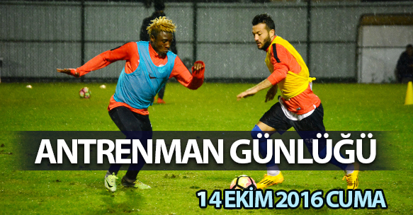 ANTRENMAN GÜNLÜĞÜ 14 EKİM 2016 CUMA