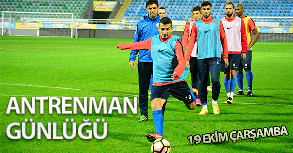 ANTRENMAN GÜNLÜĞÜ 19 EKİM 2016 ÇARŞAMBA
