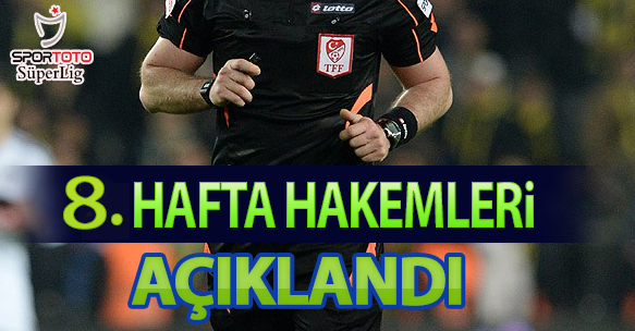 8. HAFTA HAKEMLERİ AÇIKLANDI