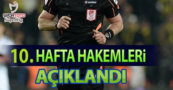 10. HAFTA HAKEMLERİ AÇIKLANDI