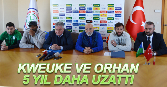 KWEUKE VE ORHAN 5 YIL DAHA UZATTI