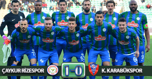 ÇAYKUR RİZESPOR 1-0 K. KARABÜKSPOR