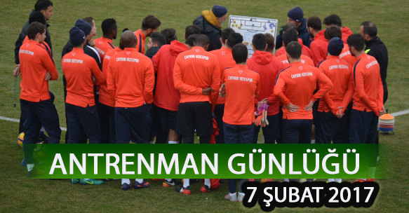ANTRENMAN GÜNLÜĞÜ 7 ŞUBAT 2017