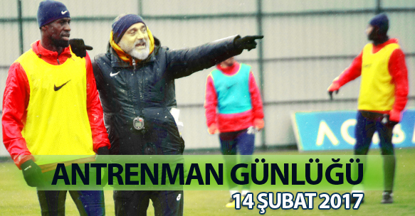 ANTRENMAN GÜNLÜĞÜ 14 ŞUBAT 2017 SALI