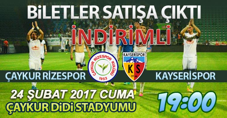 ÇAYKUR RİZESPOR - KAYSERİSPOR MAÇI BİLETLERİ İNDİRİMDE