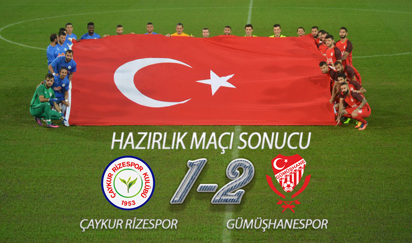 HAZIRLIK MAÇI SONUCU: ÇAYKUR RİZESPOR 1-2 GÜMÜŞHANESPOR