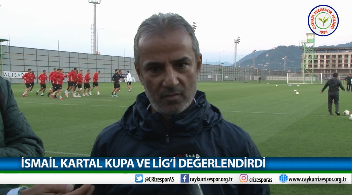 İSMAİL KARTAL KUPA VE LİG'İ DEĞERLENDİRDİ