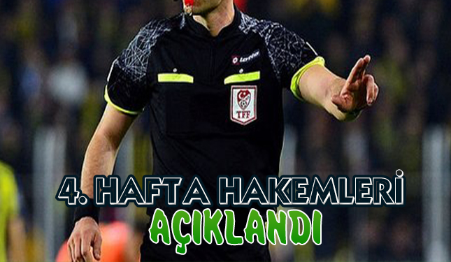 4. HAFTA HAKEMLERİ AÇIKLANDI