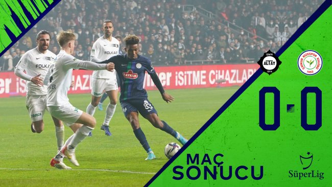 Altay 0:0 Çaykur Rizespor