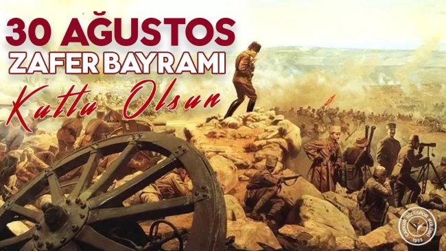 30 AĞUSTOS ZAFER BAYRAMI KUTLU OLSUN