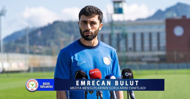Çaykur Rizespor - Trabzonspor maçı öncesi futbolcumuz Emrecan Bulut, basın toplantısı düzenledi