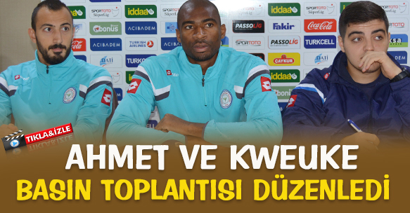 AHMET VE KWEUKE BASIN TOPLANTISI