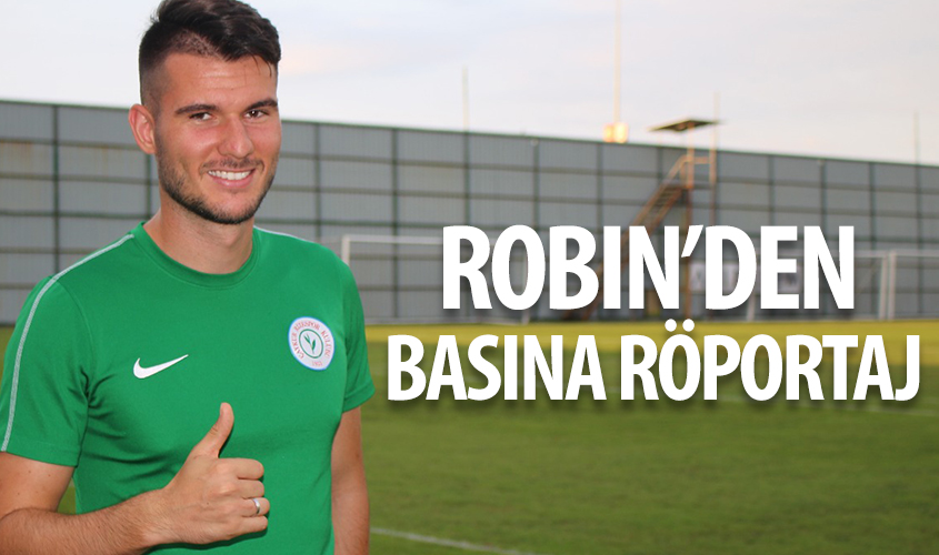 ROBIN YALÇININ`DAN BASINA RÖPORTAJ