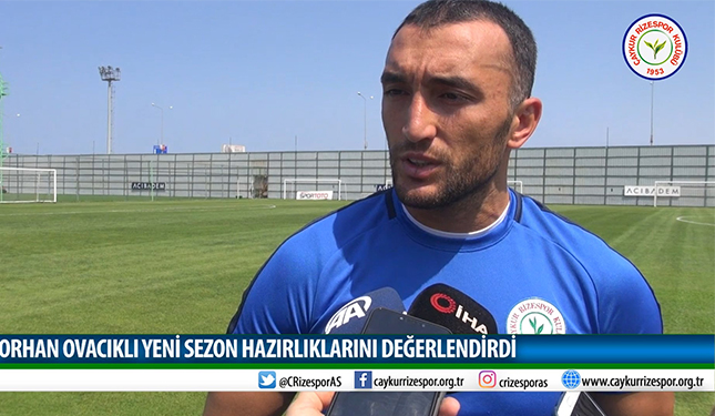 ORHAN OVACIKLI YENİ SEZON HAZIRLIKLARINI DEĞERLENDİRDİ