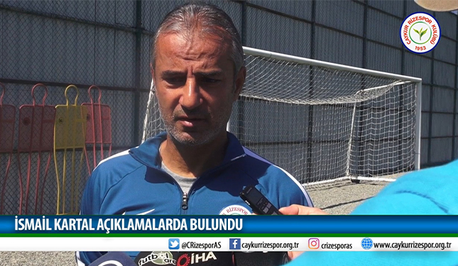 İSMAİL KARTAL AÇIKLAMALARDA BULUNDU