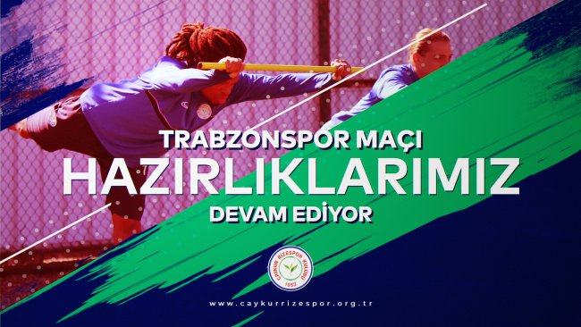 Trabzonspor Maçı Hazırlıklarımız Devam Ediyor